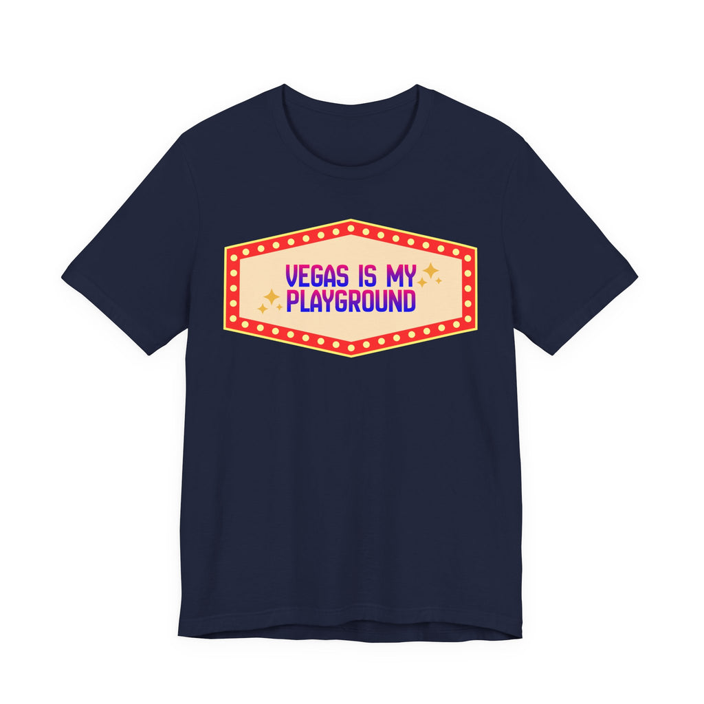 Vegas Is My Playground Shirt, Unisex Jersey Short Sleeve Tee