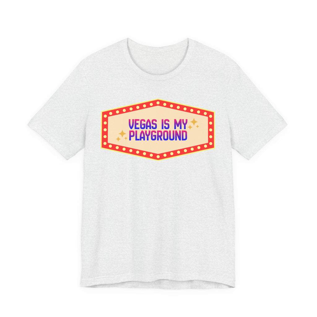 Vegas Is My Playground Shirt, Unisex Jersey Short Sleeve Tee