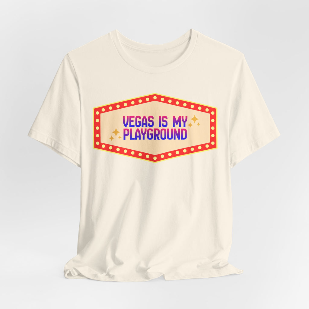 Vegas Is My Playground Shirt, Unisex Jersey Short Sleeve Tee
