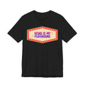 Vegas Is My Playground Shirt, Unisex Jersey Short Sleeve Tee