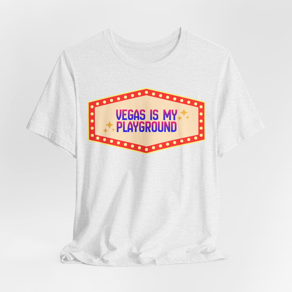 Vegas Is My Playground Shirt, Unisex Jersey Short Sleeve Tee