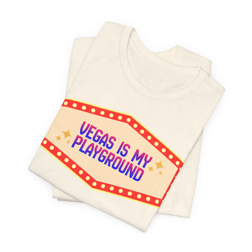 Vegas Is My Playground Shirt, Unisex Jersey Short Sleeve Tee